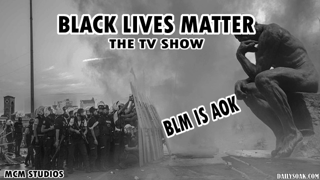 Parody Black Lives Matter TV show.