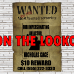 Parody wanted poster of Nicolas Cage for impersonating an actor.