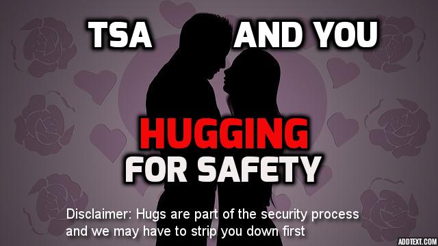 Funny satire ad for TSA showing a TSA agent hugging a passenger.