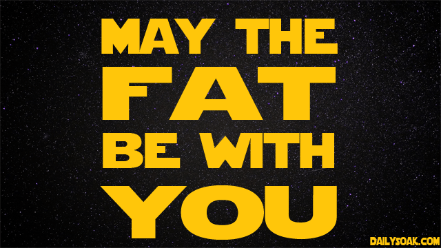 Parody Star Wars Jabba the Hutt space intro yellow words May The Fat Be With You.