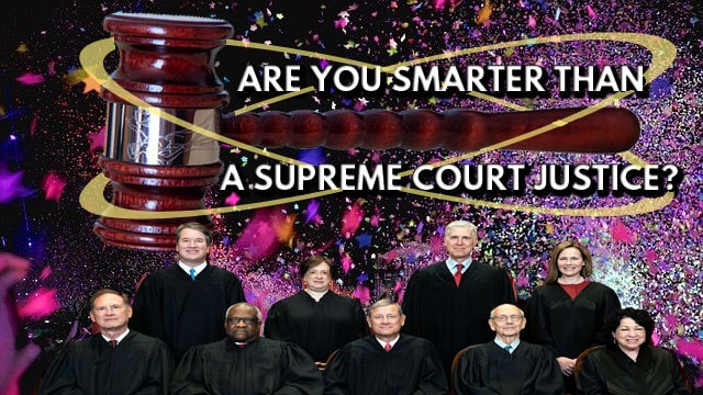 Parody of Are You Smarter Than A 5th Grader with US Supreme Court Justices.
