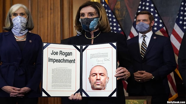 Nancy Pelosi holding up articles of impeachment against Joe Rogan.