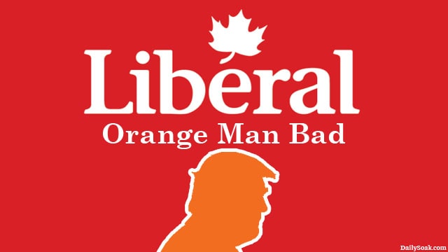 Canada Liberal Party parody campaign slogan Orange Man Bad.