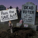 Dead American Republican voter reaching hand out of grave holding sign for Congress with words "Pass the SAVE Act."